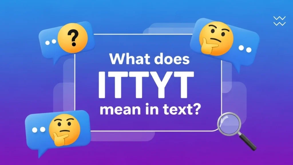 what does ittyt mean in text