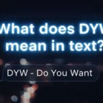 what does dyw mean in text