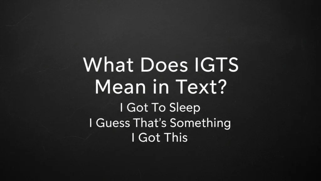 what does igts mean in text