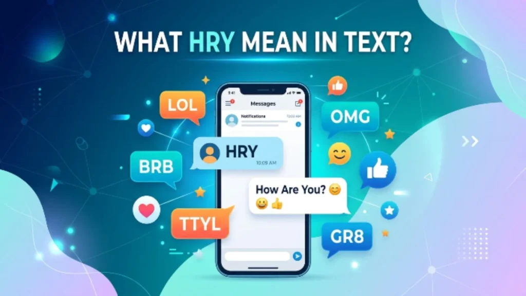 what hry mean in text
