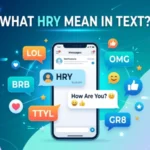 what hry mean in text